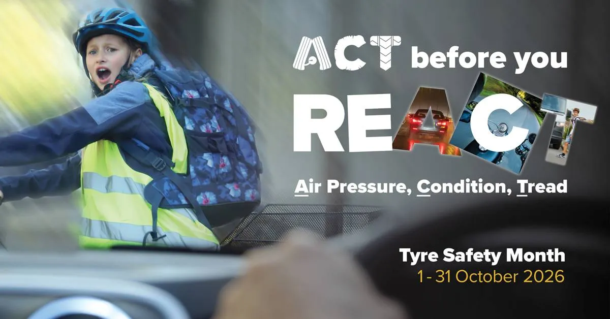 TyreSafe Tyre Safety Month campaign banner. A driver's view through a windscreen of a child on a bicycle in a high-visibility jacket pulling out in front of the car, beside the words Act before you REact, Air Pressure, Condition, Tread, Tyre Safety Month 1 to 31 October 2026.