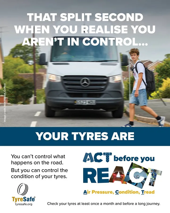 TyreSafe campaign graphic showing a white van coming down a residential road towards a teenager stepping off the kerb, headed “That split second when you realise you aren’t in control”, with the line “You can’t control what happens on the road. But you can control the condition of your tyres.”